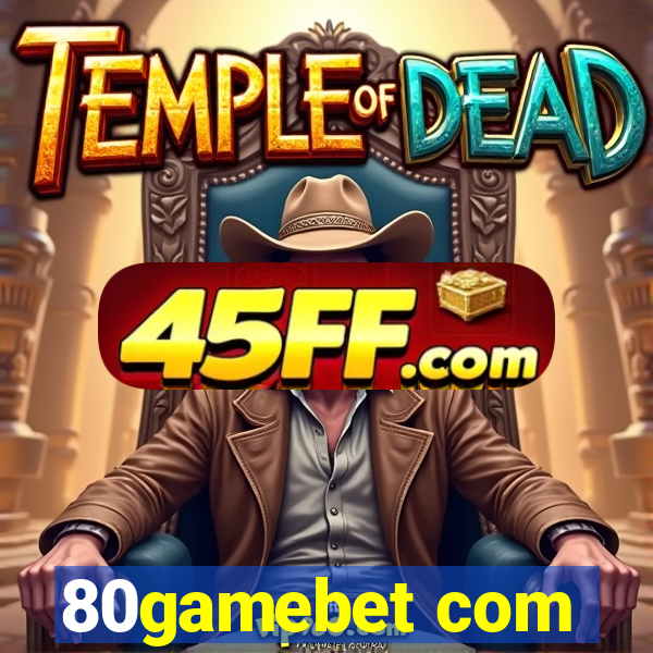 80gamebet com